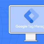 Maîtrisez Google Tag Manager (GTM): 5 conseils pour optimiser votre site de vente en ligne